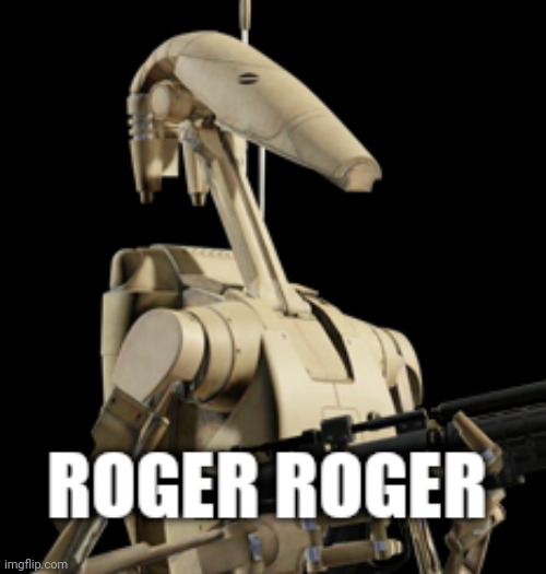 Roger Roger | image tagged in roger roger | made w/ Imgflip meme maker