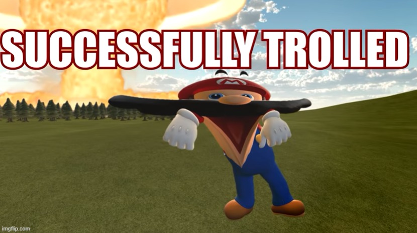 Successfully Trolled https://imgflip.com/memegenerator/379793700/Successfully-Trolled | image tagged in successfully trolled | made w/ Imgflip meme maker