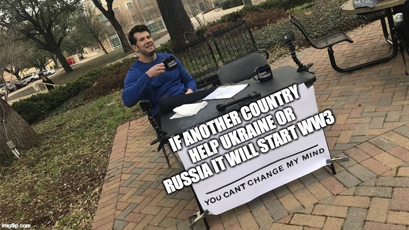 image tagged in you cant change my mind | made w/ Imgflip meme maker