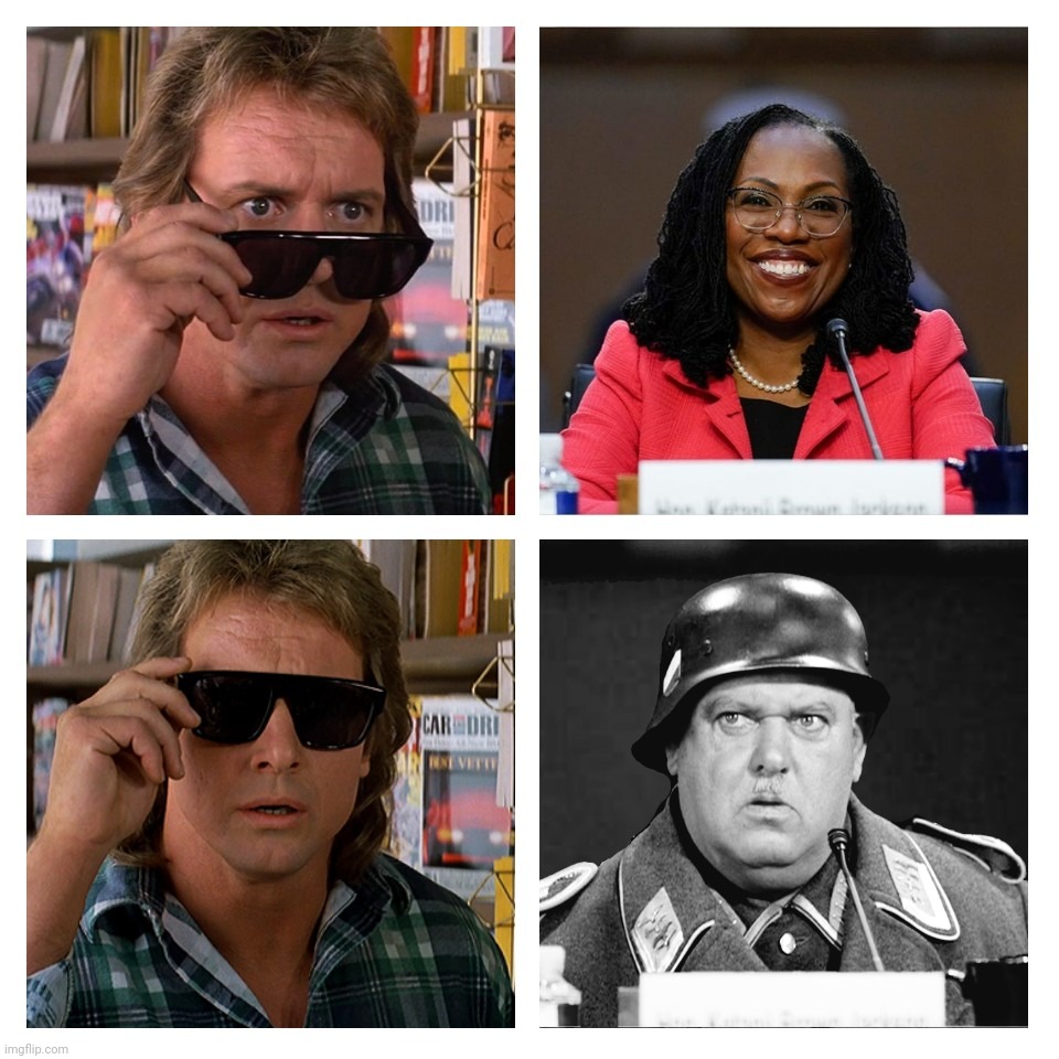 Bad Photoshop Sunday presents:  I know nothing, nothing!!! | image tagged in bad photoshop sunday,ketanji brown jackson,sergeant schultz,they live | made w/ Imgflip meme maker