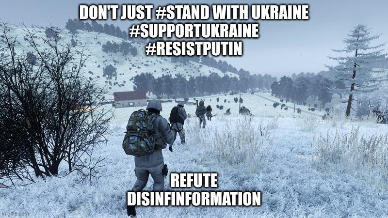 DON'T JUST #STAND WITH UKRAINE
#SUPPORTUKRAINE
#RESISTPUTIN; REFUTE DISINFINFORMATION | made w/ Imgflip meme maker