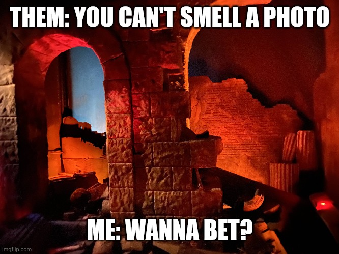 Rome burning | THEM: YOU CAN'T SMELL A PHOTO; ME: WANNA BET? | image tagged in disney,epcot,rome,sse | made w/ Imgflip meme maker