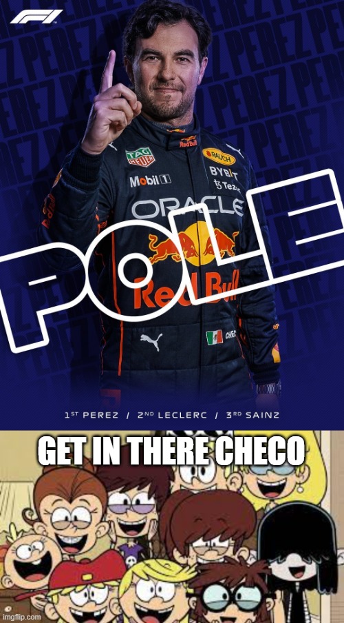 First Pole For Checo | GET IN THERE CHECO | image tagged in the loud sisters happy,f1 | made w/ Imgflip meme maker