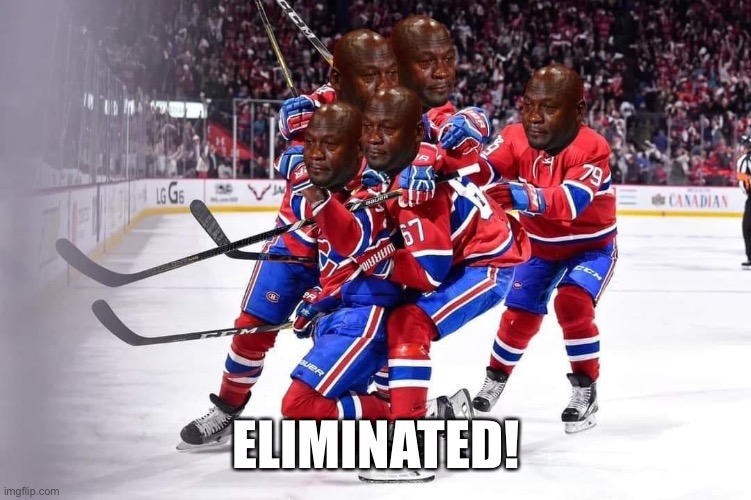 Montreal eliminated | ELIMINATED! | image tagged in nhl | made w/ Imgflip meme maker