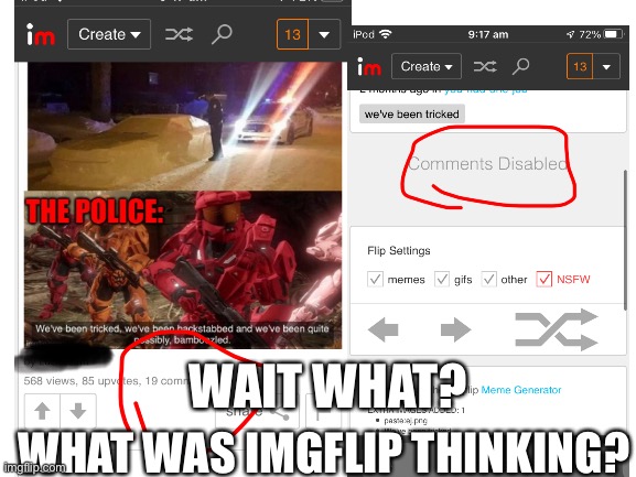 WAIT WHAT? WHAT WAS IMGFLIP THINKING? | image tagged in confused | made w/ Imgflip meme maker