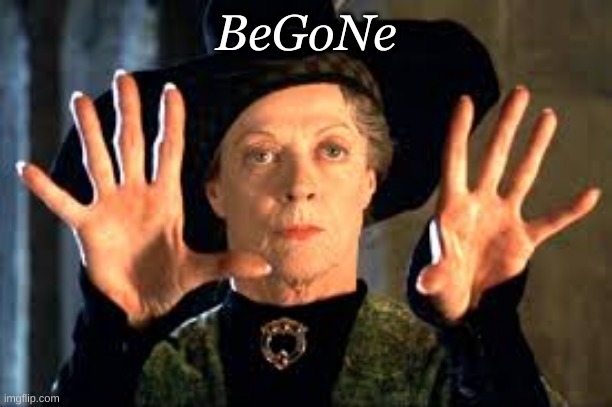 *No context* | BeGoNe | image tagged in harry potter | made w/ Imgflip meme maker