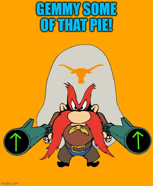 GEMMY SOME OF THAT PIE! | image tagged in sam | made w/ Imgflip meme maker