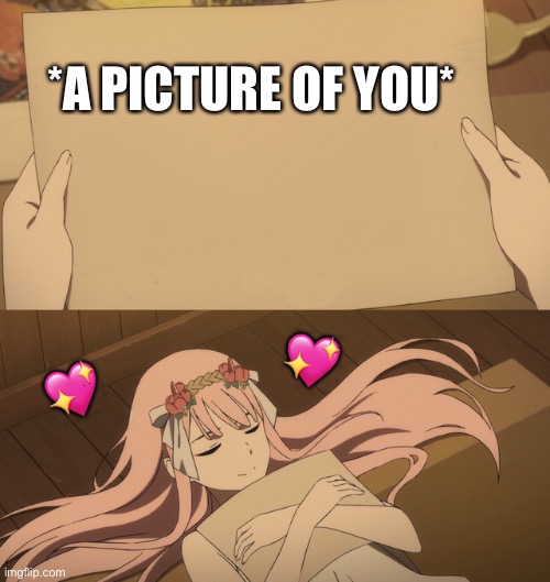 Sorry this is late, but like the meme says, seeing your face makes everything better | *A PICTURE OF YOU*; 💖; 💖 | image tagged in i love this picture,wholesome | made w/ Imgflip meme maker