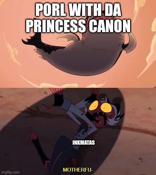 Moxxie vs Shark | PORL WITH DA PRINCESS CANON INKMATAS | image tagged in moxxie vs shark | made w/ Imgflip meme maker