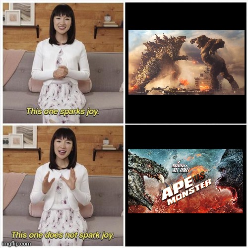 Godzilla vs Kong was better than this ripoff | image tagged in marie kondo spark joy,godzilla,king kong,godzilla vs kong | made w/ Imgflip meme maker