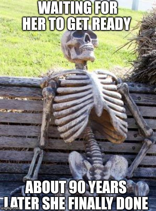 Waiting skeleton | image tagged in memes,funny meme,waiting skeleton | made w/ Imgflip meme maker