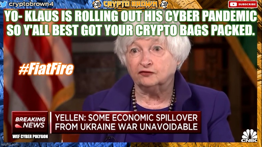 Janet Yellen talks Crypto and Cyber Attack Threat to Banks. Got Gold? SILVER? #XRP | YO- KLAUS IS ROLLING OUT HIS CYBER PANDEMIC SO Y'ALL BEST GOT YOUR CRYPTO BAGS PACKED. #FiatFire; WEF CYBER POLYGON | image tagged in janet yellin fiat fire,federal reserve,cryptocurrency,ripple,xrp,the great awakening | made w/ Imgflip meme maker