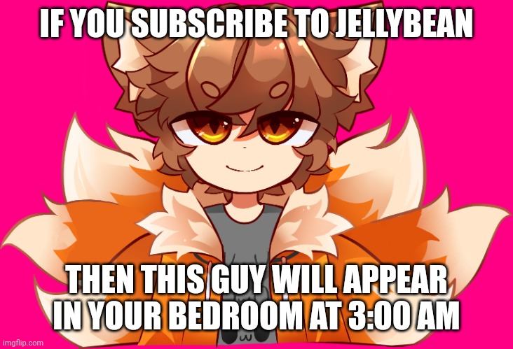 Colon is actually a very good YouTuber, believe it or not! | IF YOU SUBSCRIBE TO JELLYBEAN; THEN THIS GUY WILL APPEAR IN YOUR BEDROOM AT 3:00 AM | image tagged in gd colon vtuber avatar,jellybean,colon,cringe,3 am,memes | made w/ Imgflip meme maker