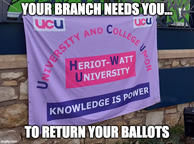 UCU Ballot Heriot Watt | YOUR BRANCH NEEDS YOU... TO RETURN YOUR BALLOTS | image tagged in vote | made w/ Imgflip meme maker