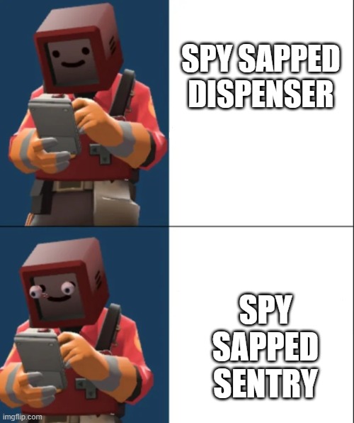 when the spy sapped the building | SPY SAPPED DISPENSER; SPY SAPPED SENTRY | image tagged in kalm p a n i c | made w/ Imgflip meme maker
