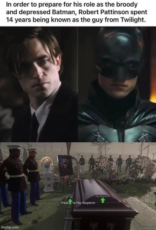 Respect | image tagged in press f to pay respects,the batman,twilight,robert pattinson,depression | made w/ Imgflip meme maker