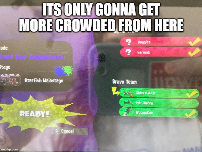e | ITS ONLY GONNA GET MORE CROWDED FROM HERE | made w/ Imgflip meme maker