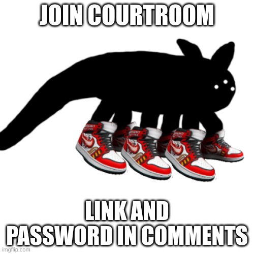 IDIOT DRIP | JOIN COURTROOM; LINK AND PASSWORD IN COMMENTS | image tagged in idiot drip | made w/ Imgflip meme maker