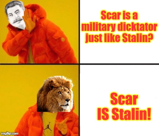 Stalin hotline | Scar is a military dicktator just like Stalin? Scar IS Stalin! | image tagged in stalin hotline | made w/ Imgflip meme maker