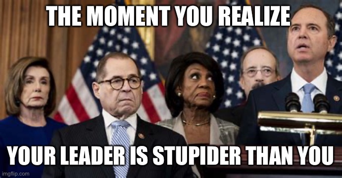WWIII coming to a town near u | THE MOMENT YOU REALIZE; YOUR LEADER IS STUPIDER THAN YOU | image tagged in democrats are bailing,ukraine,russia,democrats,fun,happy | made w/ Imgflip meme maker