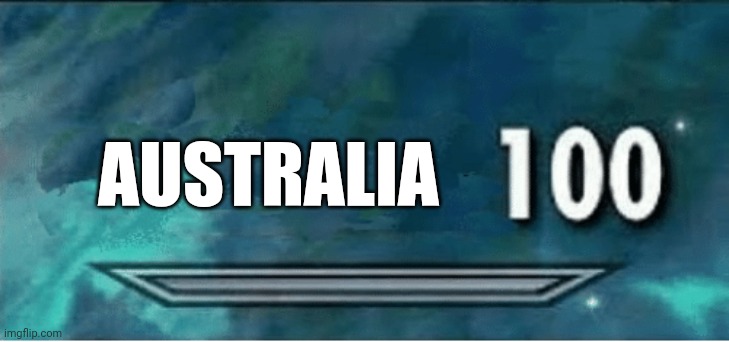 Skyrim 100 Blank | AUSTRALIA | image tagged in skyrim 100 blank | made w/ Imgflip meme maker