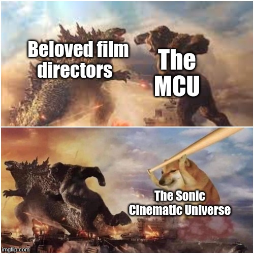 The Future |  Beloved film directors; The MCU; The Sonic Cinematic Universe | image tagged in sonic the hedgehog,films,mcu,cinema | made w/ Imgflip meme maker