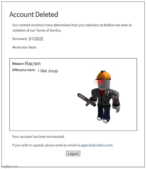 Builderman hates soup | 3/1/2022; Racism; I like soup | image tagged in banned from roblox | made w/ Imgflip meme maker