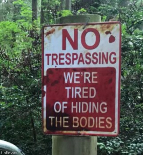 no trespassing | made w/ Imgflip meme maker