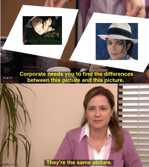 They're The Same Picture Meme | image tagged in memes,they're the same picture,michael jackson,demon slayer,character | made w/ Imgflip meme maker