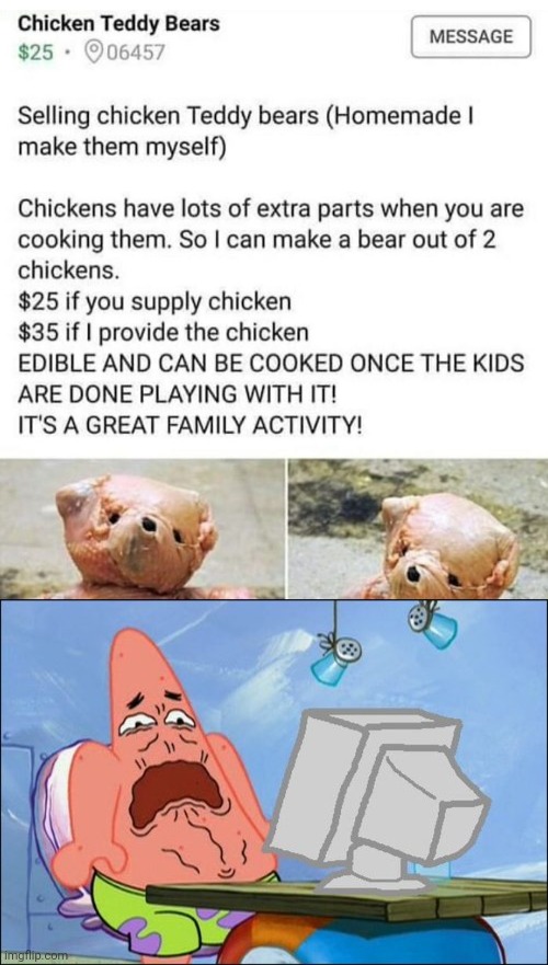 o....o | image tagged in patrick star cringing,chicken,teddy bear,scary,wtf,cursed | made w/ Imgflip meme maker
