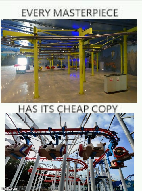Why would some random Chinese manufacturer ripoff the Zamperla air force 5 model? | image tagged in every masterpiece has its cheap copy,roller coaster,made in china,ripoff,rollercoaster | made w/ Imgflip meme maker