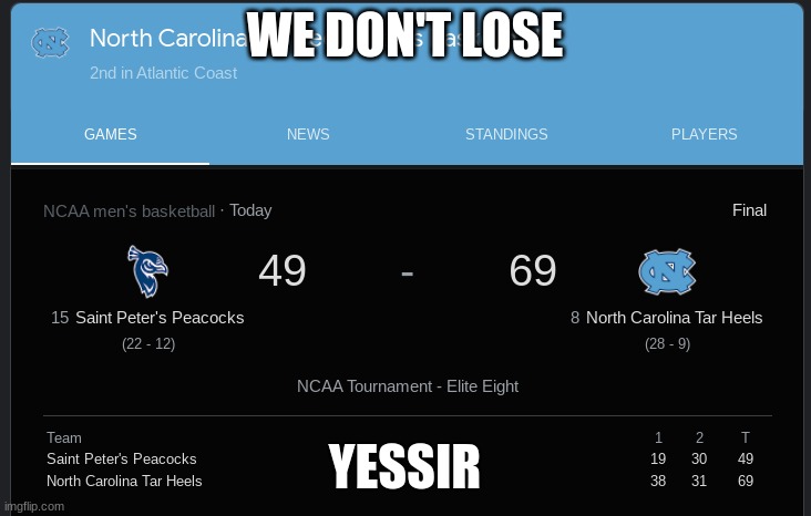 UNC STAND UP!! OTW to the Final Four | WE DON'T LOSE; YESSIR | image tagged in basketball,sports,college | made w/ Imgflip meme maker