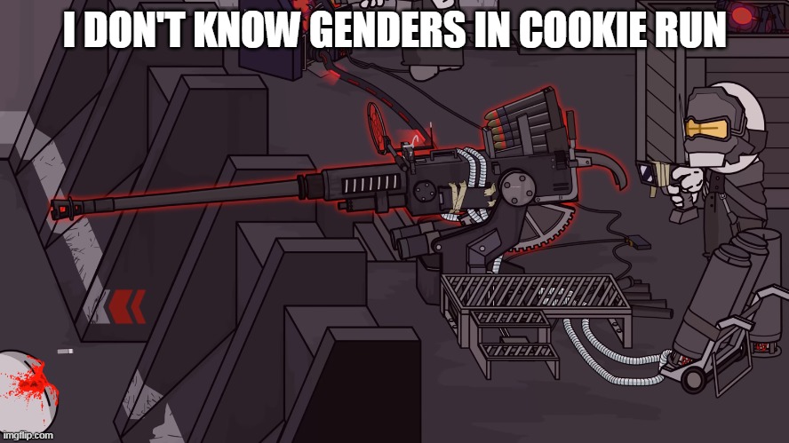 Upgraded Bogors 40mm | I DON'T KNOW GENDERS IN COOKIE RUN | image tagged in death 2000 | made w/ Imgflip meme maker