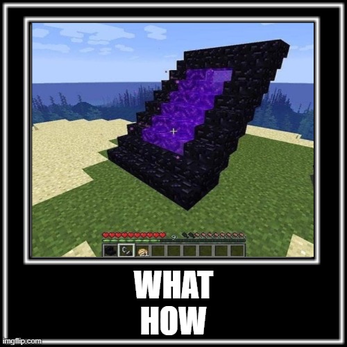 what how | WHAT
HOW | image tagged in cursed,minecraft,what how | made w/ Imgflip meme maker