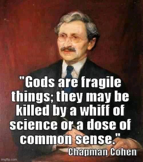 Chapman Cohen quote | image tagged in chapman cohen quote | made w/ Imgflip meme maker