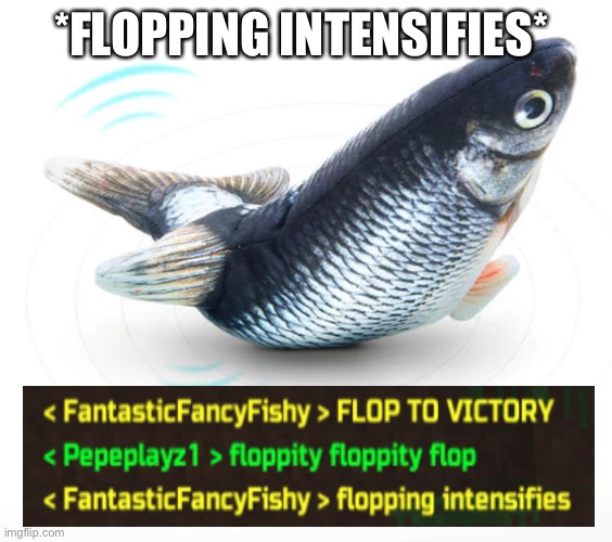 *FLOPPING INTENSIFIES* | image tagged in funny,funny memes,fish go brrr,fish | made w/ Imgflip meme maker