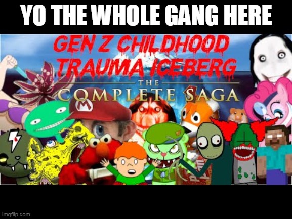 YO THE WHOLE GANG HERE | made w/ Imgflip meme maker