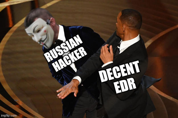 Get a decent EDR | RUSSIAN HACKER; DECENT 
EDR | image tagged in anonslap | made w/ Imgflip meme maker