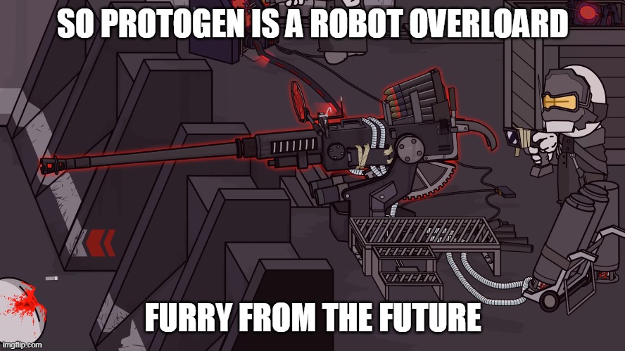 Upgraded Bogors 40mm | SO PROTOGEN IS A ROBOT OVERLOARD; FURRY FROM THE FUTURE | image tagged in death 2000 | made w/ Imgflip meme maker