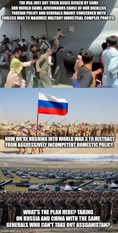 THE USA JUST GOT THEIR ASSES KICKED BY SOME 3RD WORLD CAMEL AFICIONADOS CAUSE OF OUR DICKLESS FOREIGN POLICY AND GENERALS MAINLY CONCERNED W | made w/ Imgflip meme maker