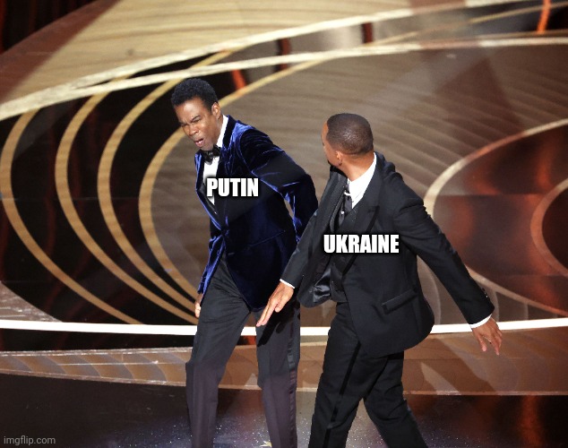 PUTIN; UKRAINE | image tagged in funny,ukraine,humanity | made w/ Imgflip meme maker