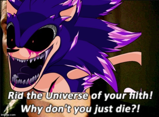 litteraly sonic.exe mod | image tagged in sonic says,die | made w/ Imgflip meme maker