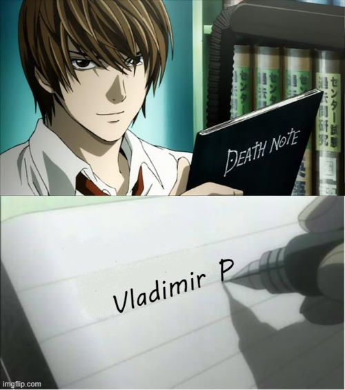 Would be against site rules to complete the name wouldn't it? | Vladimir P | image tagged in death note,memes,vladimir,ukraine | made w/ Imgflip meme maker