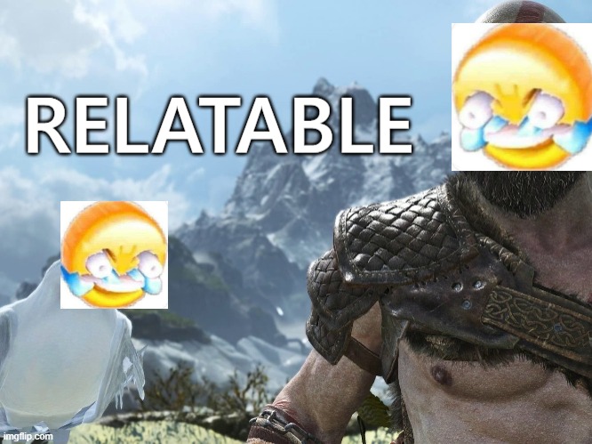 Relatable | image tagged in relatable | made w/ Imgflip meme maker
