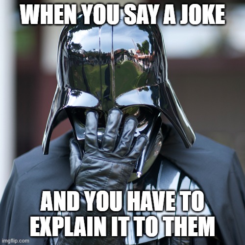 epic fail |  WHEN YOU SAY A JOKE; AND YOU HAVE TO EXPLAIN IT TO THEM | image tagged in epic fail | made w/ Imgflip meme maker