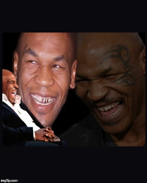 Mike Tyson thinkth thatth hilariouth | image tagged in mike tyson thinkth thatth hilariouth | made w/ Imgflip meme maker
