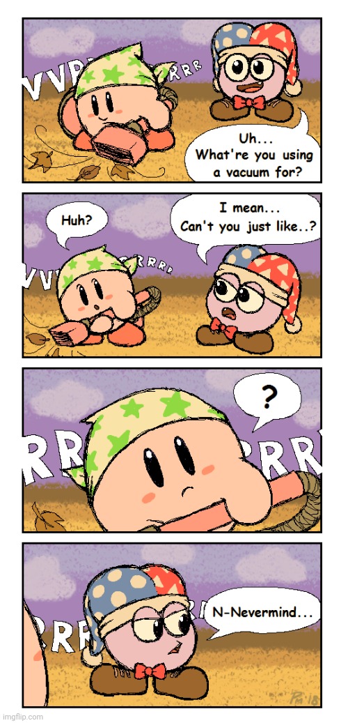 MAYBE KIRBY DIDN'T WANT TO SUCK UP TRASH | image tagged in kirby,comics/cartoons | made w/ Imgflip meme maker