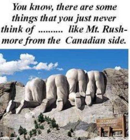 Behind Mount Rushmore | image tagged in fat ass | made w/ Imgflip meme maker