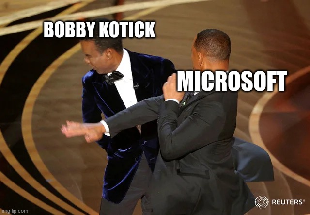 Activision | BOBBY KOTICK; MICROSOFT | image tagged in will smith punching chris rock | made w/ Imgflip meme maker