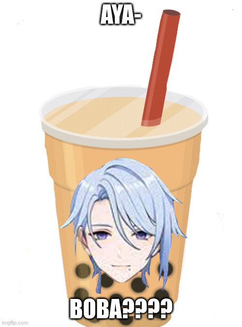AYA-BOBA | AYA-; BOBA???? | image tagged in genshin impact | made w/ Imgflip meme maker